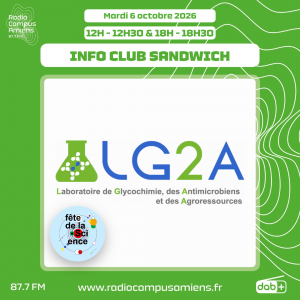 Radio Campus Amiens. Mardi 6 octobre 2026 - 12h-12h30 & 18h-18h30. INFO CLUB SANDWICH. Logos du LG2A et de la Fête de la Science.