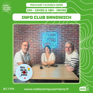 Radio Campus Amiens. Mardi 6 octobre 2026 - 12h-12h30 & 18h-18h30. INFO CLUB SANDWICH. Photo de Frédéric Wolff, Aline Lafoy et Eric Dessenne dans les studios de SimUSanté. Logo de la Fête de la Science.
