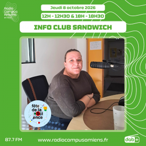 Radio Campus Amiens. Jeudi 8 octobre 2026 - 12h-12h30 & 18h-18h30. INFO CLUB SANDWICH. Photo d'Élodie Choque dans nos studios. Logo de la Fête de la Science.