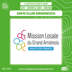Radio Campus Amiens. Lundi 26 octobre 2026 - 12h-12h30 & 18h-18h30. INFO CLUB SANDWICH. Logo de la Mission Locale du Grand Amiénois.
