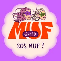 Illustration avec une forme ronde blanc cassé sur fond rose, contenant en haut deux visages masqués de trois-quarts, le gros logo MUF rouge au centre, le texte "s2•e20" écrit en blanc dans une forme violette sur le logo, et en bas le titre "SOS MUF !".