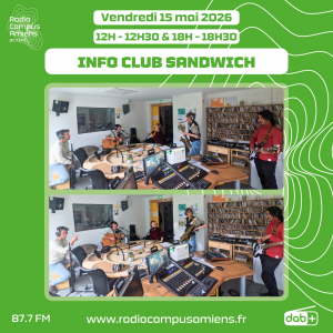 Radio Campus Amiens. Vendredi 15 mai 2026 - 12h-12h30 & 18h-18h30. INFO CLUB SANDWICH. Deux photos de 5 musiciens en train de jouer dans un studio de radio.